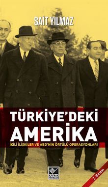 Türkiye'deki Amerika & İkili İlişkiler ve ABD'nin Örtülü Operasyonları