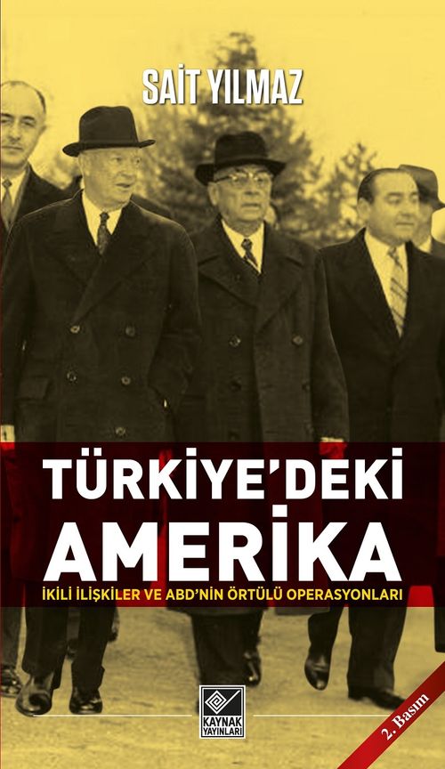 Türkiye'deki Amerika & İkili İlişkiler ve ABD'nin Örtülü Operasyonları