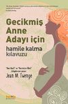 Gecikmiş Anne Adayı İ&ccedil;in Hamile Kalma Kılavuzu