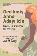 Gecikmiş Anne Adayı İçin Hamile Kalma Kılavuzu