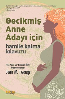 Gecikmiş Anne Adayı İçin Hamile Kalma Kılavuzu
