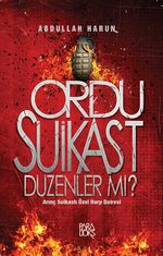 Ordu Suikast Düzenler mi? & Arınç Suikastı Özel Harp Dairesi