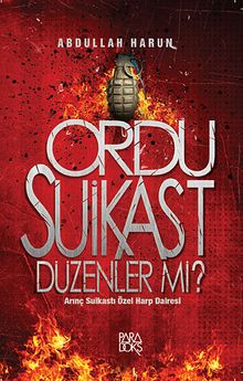 Ordu Suikast Düzenler mi? & Arınç Suikastı Özel Harp Dairesi