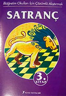 Satranç 3 / İlköğretim Okulları İçin Çözümlü Alıştırmalı