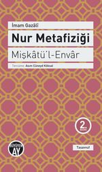 Nur Metafiziği - Mişkatü'l-Envar