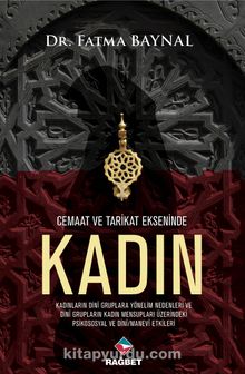 Cemaat ve Tarikat Ekseninde Kadın - Dr. Fatma Baynal
