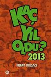 Ka&ccedil; Yıl Oldu? 2013 (cep boy)