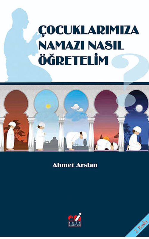 Çocuklarımıza Namazı Nasıl Öğretelim