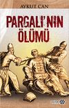 Pargalı'nın &Ouml;l&uuml;m&uuml;