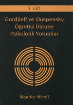 Gurdjieff ve Ouspensky Öğretisi Üstüne Psikolojik Yorumlar 3. Cilt