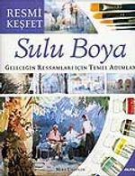 Sulu Boya & Geleceğin Ressamları İçin Temel Adımlar Resmi Keşfet
