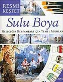 Sulu Boya & Geleceğin Ressamları İçin Temel Adımlar Resmi Keşfet