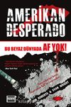 Amerikan Desperado & Bu Beyaz Dünyada Af Yok!