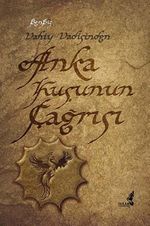 Vahiy Vadisinden Anka Kuşunun Çağrısı