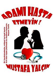 Adamı Hasta Etmeyin!