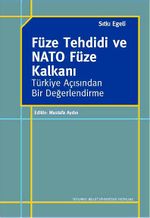 Füze Tehdidi ve NATO Füze Kalkanı & Türkiye Açısından Bir Değerlendirme