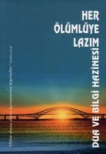 Her Ölümlüye Lazım & Dua ve Bilgi Hazinesi