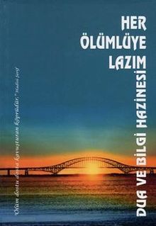 Her Ölümlüye Lazım & Dua ve Bilgi Hazinesi
