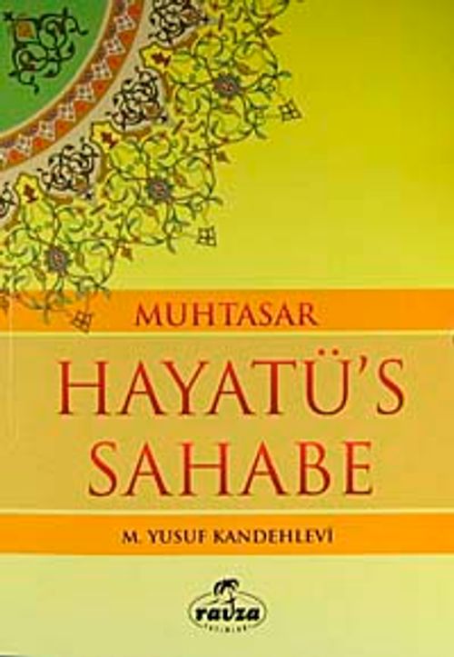 Muhtasar Hayatü's Sahabe / Hz. Muhammed (s.a.v.) ve Ashabının Yaşadığı  İslamiyet (ithal kağıt-ciltsiz)