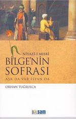 Niyaz-ı Mısri Bilge'nin Sofrası & Aşk da Var İsyan da