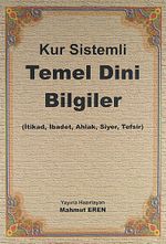 Kur Sistemli Temel Dini Bilgiler & İtikad, İbadet, Ahlak, Siyer, Tefsir