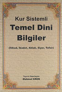 Kur Sistemli Temel Dini Bilgiler & İtikad, İbadet, Ahlak, Siyer, Tefsir