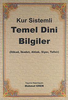 Kur Sistemli Temel Dini Bilgiler & İtikad, İbadet, Ahlak, Siyer, Tefsir