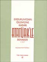 Erzurum'dan Ölümüne Kadar Atatürk'le Beraber II. Cilt