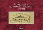 Osmanlı'nın Çanakkale 1915 Panorama Tarih Müzesi Projesi