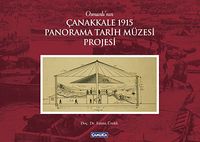 Osmanlı'nın Çanakkale 1915 Panorama Tarih Müzesi Projesi