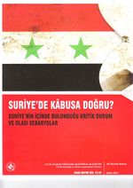 Suriye'de Kabusa Doğru? / Suriye'nin İçinde Bulunduğu Kritik Durum ve Olası Senaryolar