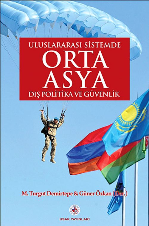 Uluslararası Sistemde Orta Asya Dış Politika ve Güvenlik