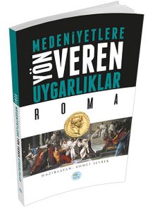 Roma & Medeniyetlere Yön Veren Uygarlıklar