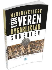 Sümerler & Medeniyetlere Yön Veren Uygarlıklar