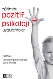 Eğitimde Pozitif Psikoloji Uygulamaları - Kolektif
