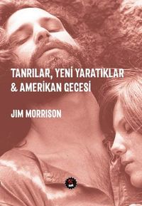 Tanrılar, Yeni Yaratıklar & Amerikan Gecesi