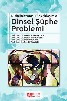 Disiplinlerarası Bir Yaklaşımla Dinsel Şüphe Problemi - Nazım Bayrakdar