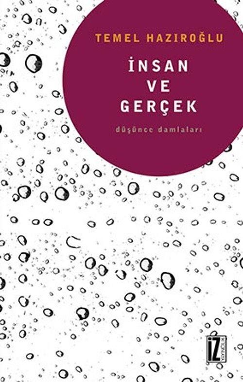 İnsan ve Gerçek & Düşünce Damlaları