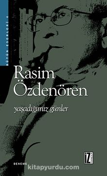 Yaşadığımız Günler - Rasim Özdenören