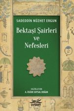 Bektaşi Şairleri ve Nefesleri 