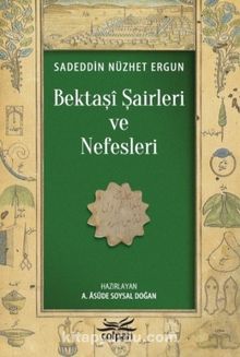Bektaşi Şairleri ve Nefesleri - Sadeddin Nüzhet Ergun