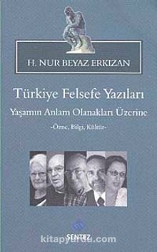 Türkiye Felsefe Yazıları & Yaşamın Anlam Olanakları Üzerine