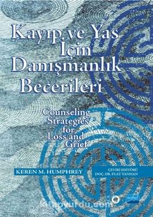Kayıp ve Yas İçin Danışmanlık Becerileri - Keren M. Humphrey