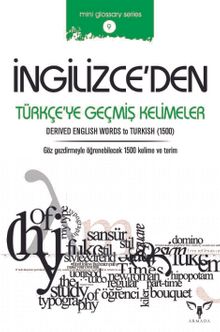 İngilizce’den Türkçe’ye Geçmiş Kelimeler & Derived English  Words to Turkish - Bilinmeyen Yazar