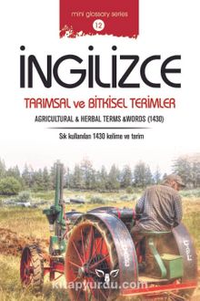 İngilizce Tarımsal ve Bitkisel Terimler & Agricultural and Herbal Terms and Words - Bilinmeyen Yazar