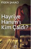 Hayriye Hanım'ı Kim &Ccedil;aldı?