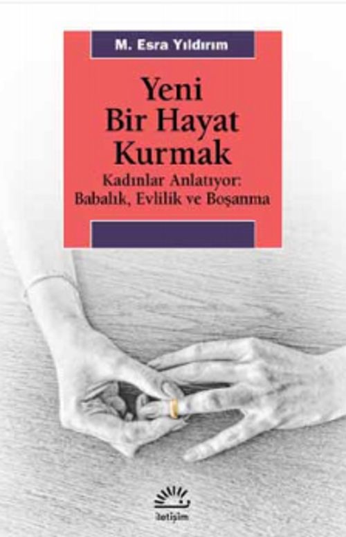 Yeni Bir Hayat Kurmak & Kadınlar Anlatıyor: Babalık,Evlilik ve Boşanma