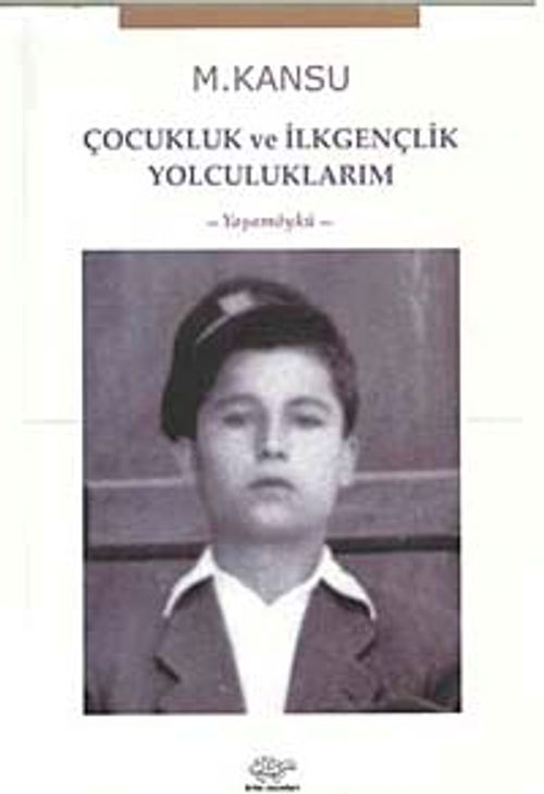 Çocukluk ve İlkgençlik Yolculuklarım