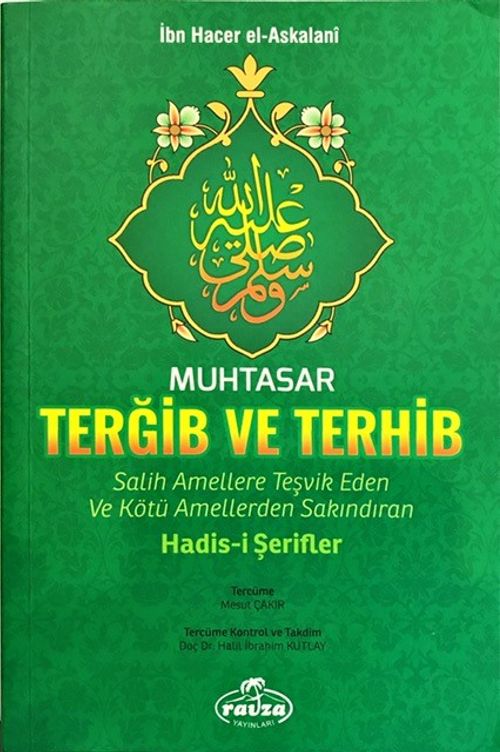Muhtasar Et-Tergib ve't-Terhib  Salih Amellere Teşvik Eden ve Kötü Amellerden Sakındıran Hadisi Şerifler
