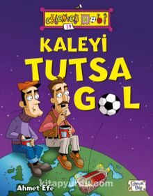 Kaleyi Tutsa Gol - Ahmet Efe